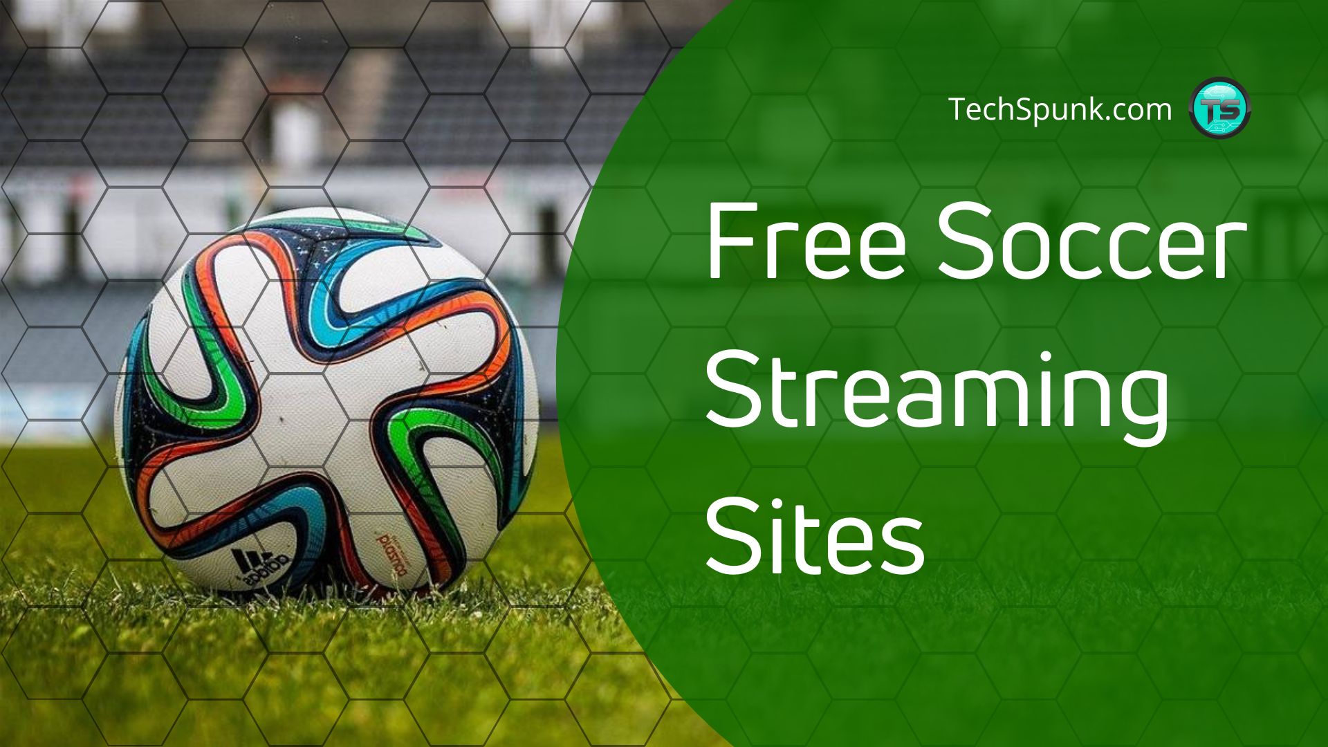 20 Free Soccer Streaming Sites to Watch Football Live Online