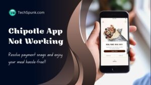 Fix Chipotle App Payment Not Working {10 EASY SOLUTIONS}