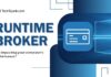 what is runtime broker