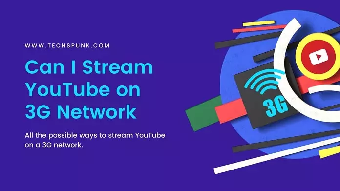 can i stream youtube on 3g network