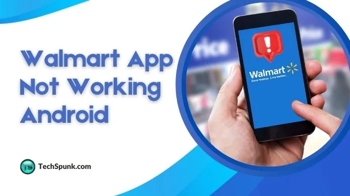 walmart app not working android